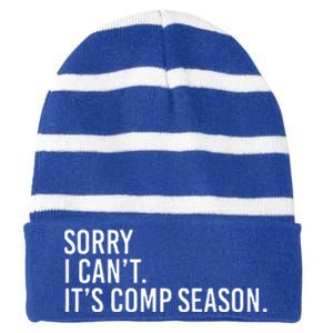 Sorry I CanT ItS Comp Season Cheer Comp Dance Striped Beanie with Solid Band