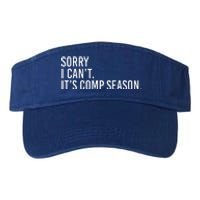 Sorry I CanT ItS Comp Season Cheer Comp Dance Valucap Bio-Washed Visor