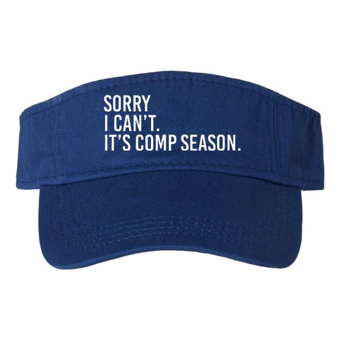 Sorry I CanT ItS Comp Season Cheer Comp Dance Valucap Bio-Washed Visor