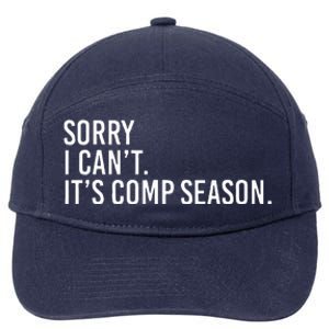 Sorry I CanT ItS Comp Season Cheer Comp Dance 7-Panel Snapback Hat