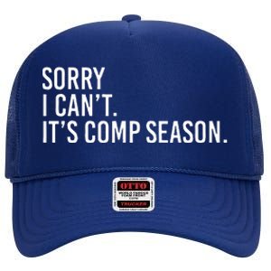 Sorry I CanT ItS Comp Season Cheer Comp Dance High Crown Mesh Back Trucker Hat