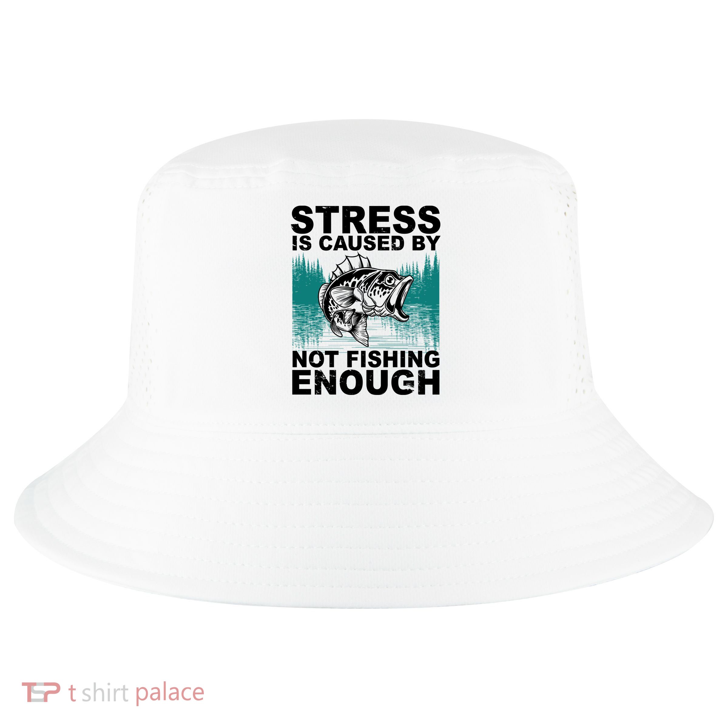 Stress Is Caused By Not Fishing Enough Cool Comfort Performance Bucket Hat