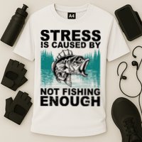 Stress Is Caused By Not Fishing Enough Performance Shirt