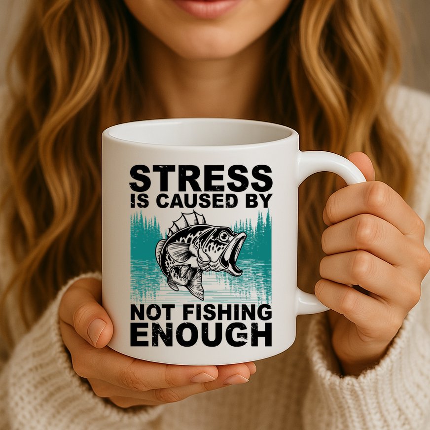 Stress Is Caused By Not Fishing Enough Mug