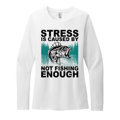 Stress Is Caused By Not Fishing Enough Womens CVC Long Sleeve Shirt