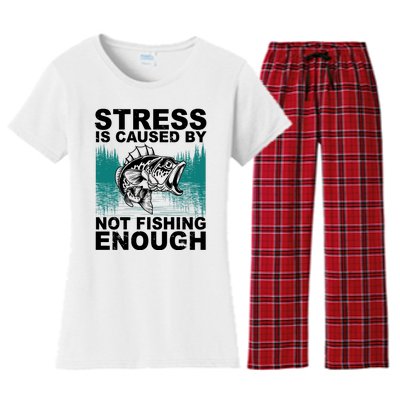 Stress Is Caused By Not Fishing Enough Women's Flannel Pajama Set