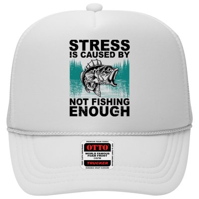 Stress Is Caused By Not Fishing Enough Trucker Hat