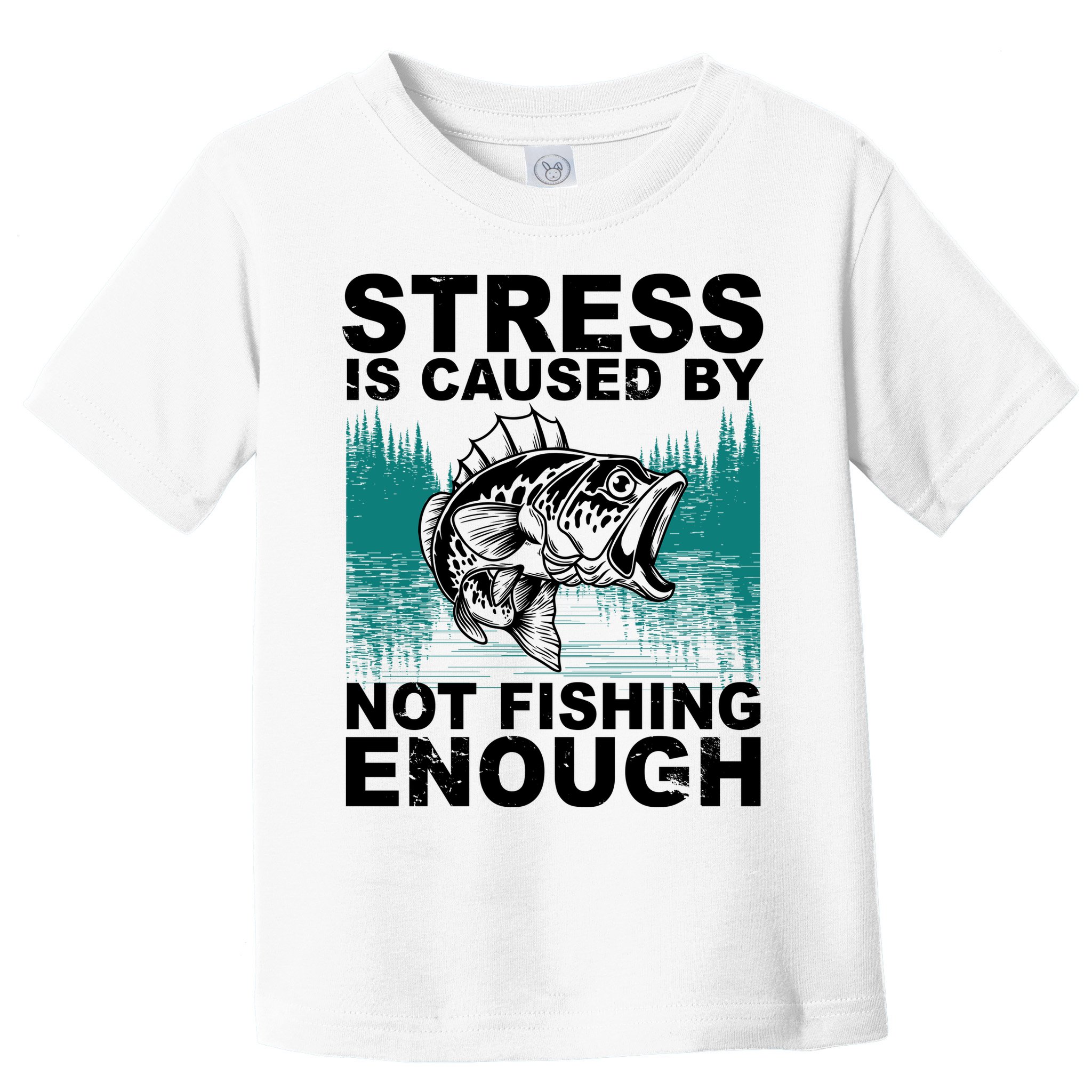 Stress Is Caused By Not Fishing Enough Toddler T-Shirt