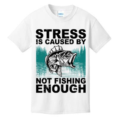 Stress Is Caused By Not Fishing Enough Kids T-Shirt