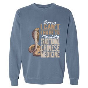 Sorry I Cant I Have To Attend Traditional Chinese Medicine Great Gift Garment-Dyed Sweatshirt