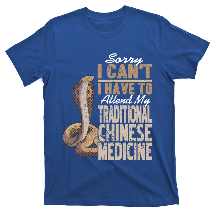 Sorry I Cant I Have To Attend Traditional Chinese Medicine Great Gift T-Shirt