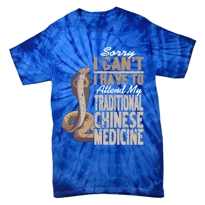 Sorry I Cant I Have To Attend Traditional Chinese Medicine Great Gift Tie-Dye T-Shirt