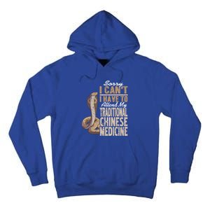 Sorry I Cant I Have To Attend Traditional Chinese Medicine Great Gift Tall Hoodie