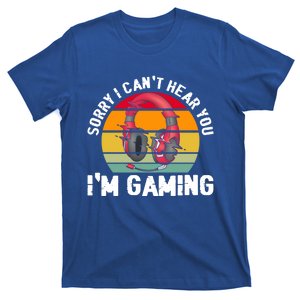 Sorry I Can't Hear You I'm Gaming Funny Gamer Retro Gift T-Shirt