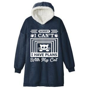 Sorry I Can't I Have Plans With My Cat Cool Gift Hooded Wearable Blanket