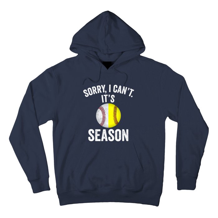 Sorry I CanT ItS Baseball Softball Season Hoodie