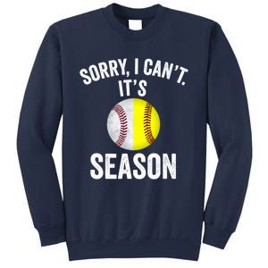 Sorry I CanT ItS Baseball Softball Season Sweatshirt