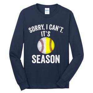 Sorry I CanT ItS Baseball Softball Season Tall Long Sleeve T-Shirt