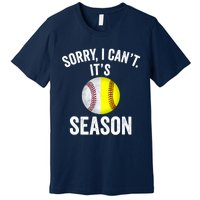 Sorry I CanT ItS Baseball Softball Season Premium T-Shirt