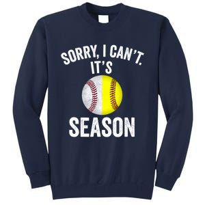 Sorry I CanT ItS Baseball Softball Season Tall Sweatshirt