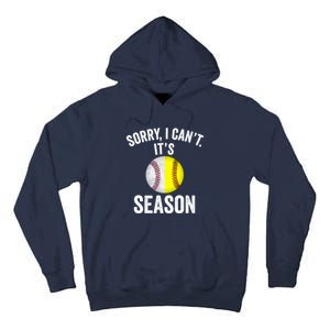 Sorry I CanT ItS Baseball Softball Season Tall Hoodie