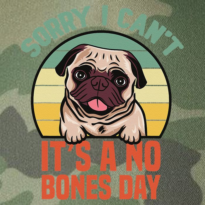 Sorry I Can’T It’S A No Bones Day Pug Funny Dog Mom & Dad Legacy Tie Dye Trucker Hat
