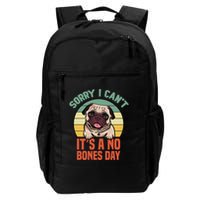 Sorry I Can’T It’S A No Bones Day Pug Funny Dog Mom & Dad Backpack
