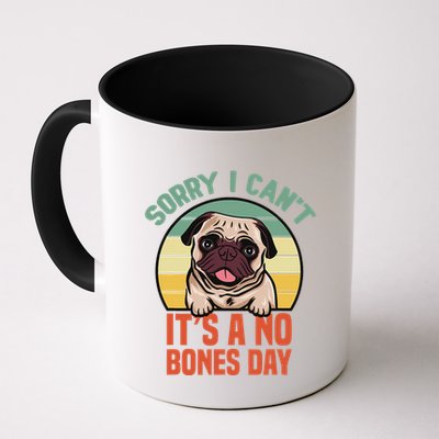 Sorry I Can’T It’S A No Bones Day Pug Funny Dog Mom & Dad Mug