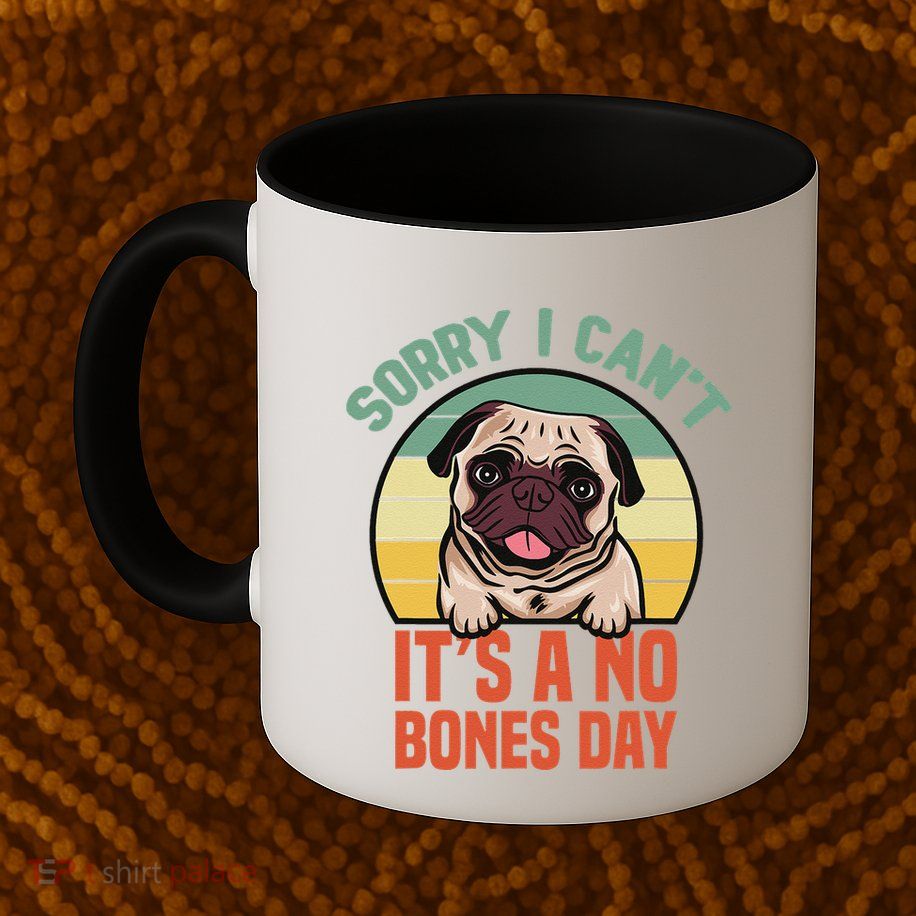 Sorry I Can’T It’S A No Bones Day Pug Funny Dog Mom & Dad Mug