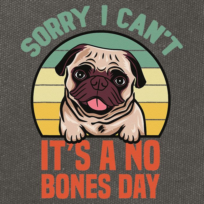 Sorry I Can’T It’S A No Bones Day Pug Funny Dog Mom & Dad Cotton Canvas Backpack
