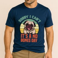 Sorry I Can’T It’S A No Bones Day Pug Funny Dog Mom & Dad Performance Shirt