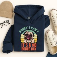 Sorry I Can’T It’S A No Bones Day Pug Funny Dog Mom & Dad Hoodie