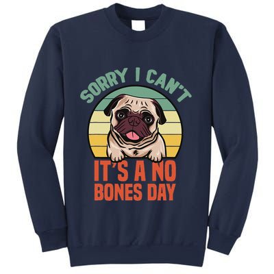 Sorry I Can’T It’S A No Bones Day Pug Funny Dog Mom & Dad Sweatshirt