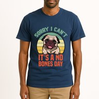 Sorry I Can’T It’S A No Bones Day Pug Funny Dog Mom & Dad Tall T-Shirt