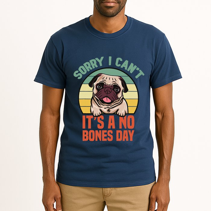Sorry I Can’T It’S A No Bones Day Pug Funny Dog Mom & Dad Tall T-Shirt