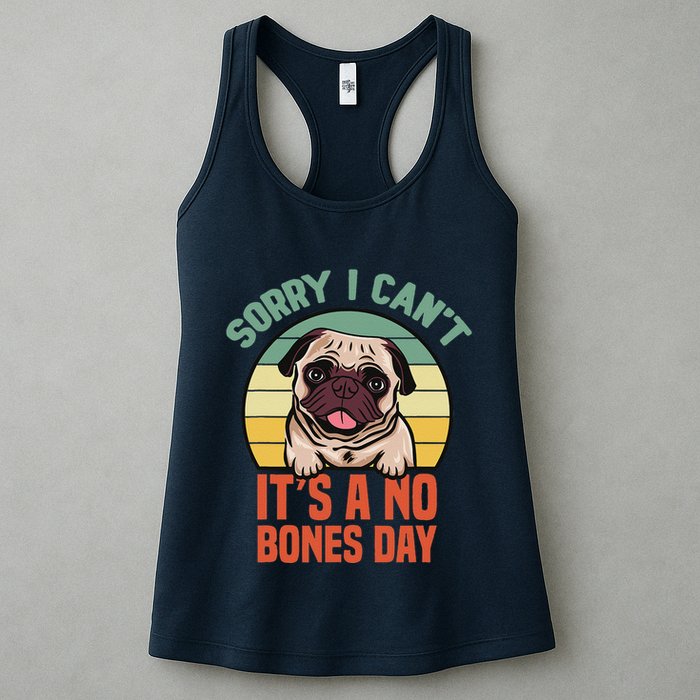 Sorry I Can’T It’S A No Bones Day Pug Funny Dog Mom & Dad Womens Tank Top