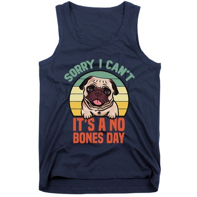 Sorry I Can’T It’S A No Bones Day Pug Funny Dog Mom & Dad Tank Top