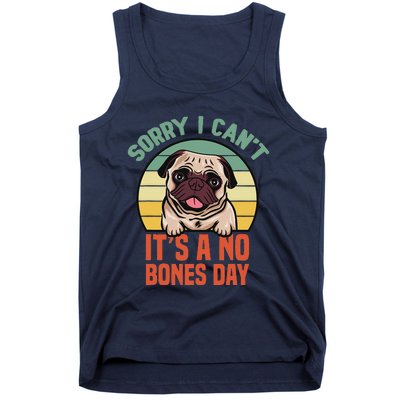 Sorry I Can’T It’S A No Bones Day Pug Funny Dog Mom & Dad Tank Top