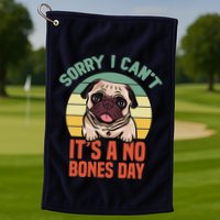 Sorry I Can’T It’S A No Bones Day Pug Funny Dog Mom & Dad Golf Towel