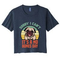 Sorry I Can’T It’S A No Bones Day Pug Funny Dog Mom & Dad Crop Top