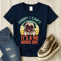 Sorry I Can’T It’S A No Bones Day Pug Funny Dog Mom & Dad Womens T-Shirt