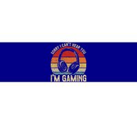 Sorry I Can't Hear You I'm Gaming Funny Gamer Gaming Vintage Gift Bumper Sticker