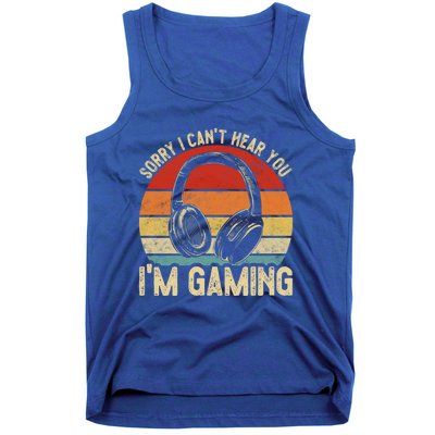 Sorry I Can't Hear You I'm Gaming Funny Gamer Gaming Vintage Gift Tank Top