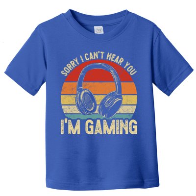 Sorry I Can't Hear You I'm Gaming Funny Gamer Gaming Vintage Gift Toddler T-Shirt