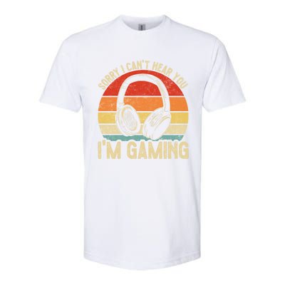 Sorry I Can't Hear You I'm Gaming Funny Gamer Gaming Vintage Gift Softstyle CVC T-Shirt