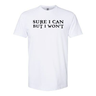 Sure I Can But I Wont For Introverts Cool Gift Softstyle® CVC T-Shirt