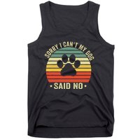 Sorry I CanT My Dog Said No Funny Dog Saying Tank Top