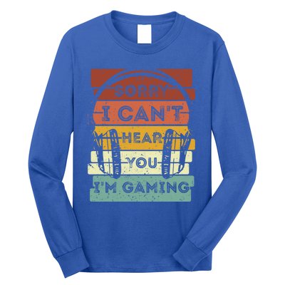 Sorry I Can't Hear You I'm Gaming Funny Gamer Gaming Vintage Gift Long Sleeve Shirt