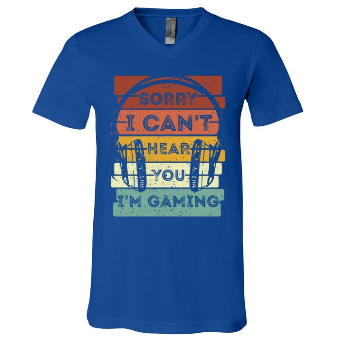 Sorry I Can't Hear You I'm Gaming Funny Gamer Gaming Vintage Gift V-Neck T-Shirt