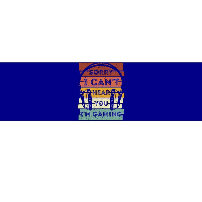 Sorry I Can't Hear You I'm Gaming Funny Gamer Gaming Vintage Gift Bumper Sticker